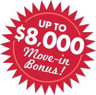 up to $8000 move in bonus!